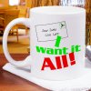 I Want It All Personalized Christmas Coffee Mug I Want It All Personalized Christmas Coffee Mug