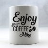 Enjoy Your Coffee Personalized Coffee Mug Enjoy Your Coffee Personalized Coffee Mug